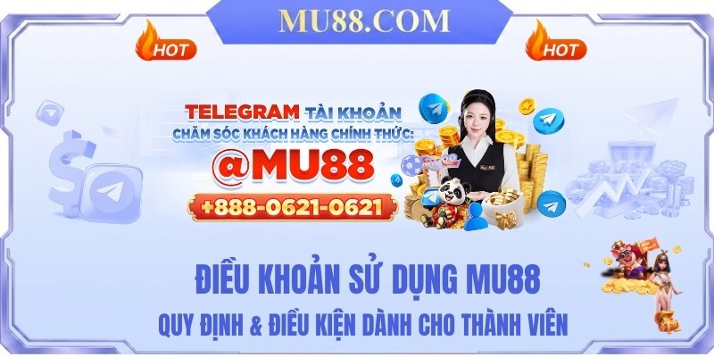 Điều Khoản Sử Dụng MU88 | Quy Định & Điều Kiện Dành Cho Thành Viên