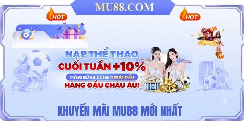 Chương trình khuyến mãi MU88 mới nhất